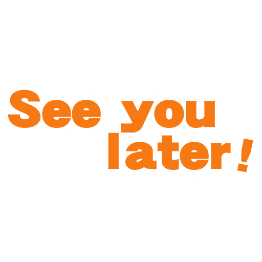 See you later!
